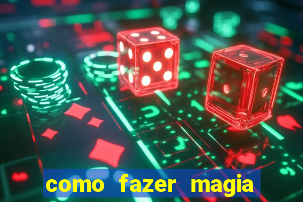 como fazer magia de fogo na vida real